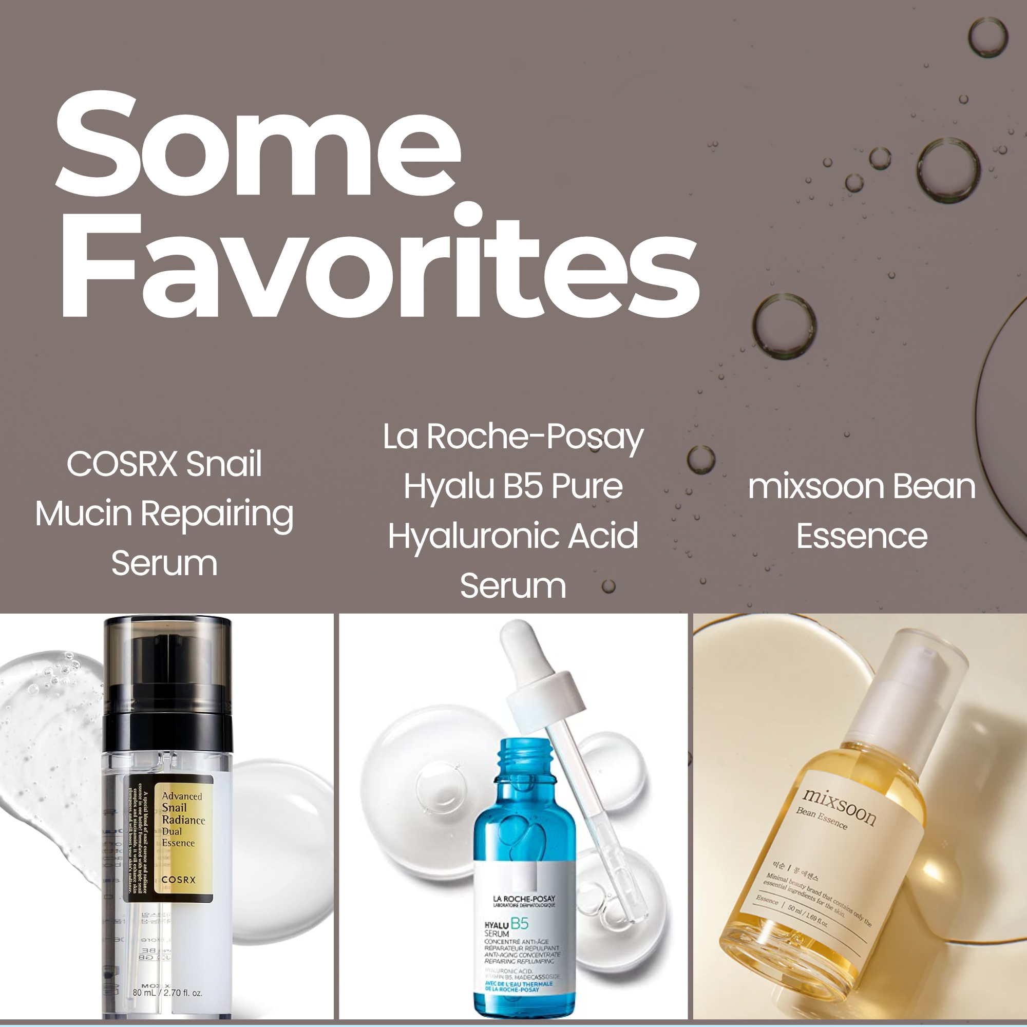 Images of our favorite serums: COSRX Snail Mucin Repairing Serum. La Roche-Posay Hyalu B5 Pure Hyaluroic acid serum and mixxon Bean Essence serum.