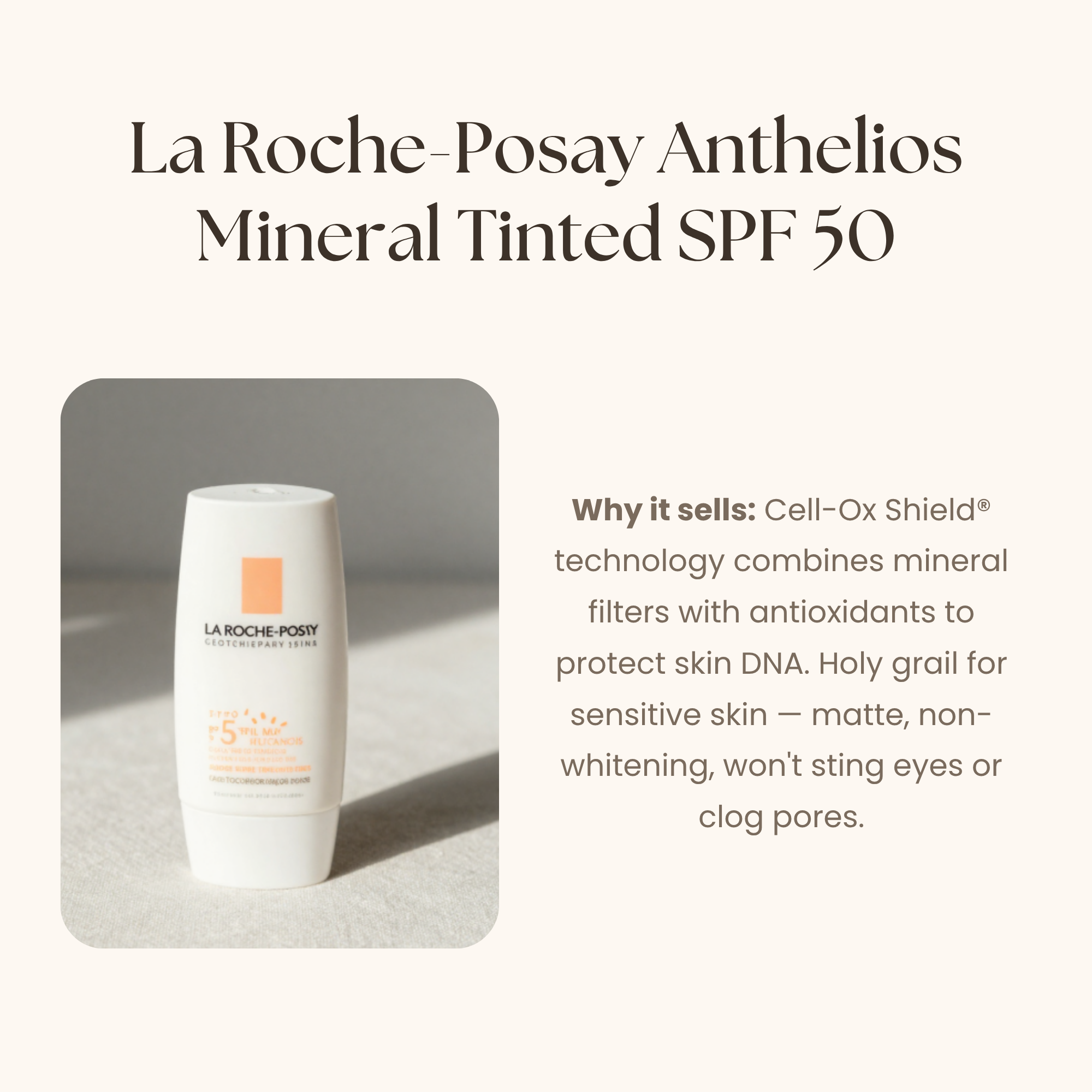A photo of LaRoche Posey Anthelios Mineral SPF: Why: Cell-ox shield combines mineral filters with antioxidants. matte finish, non-whitening, won't sting or clog pores.
