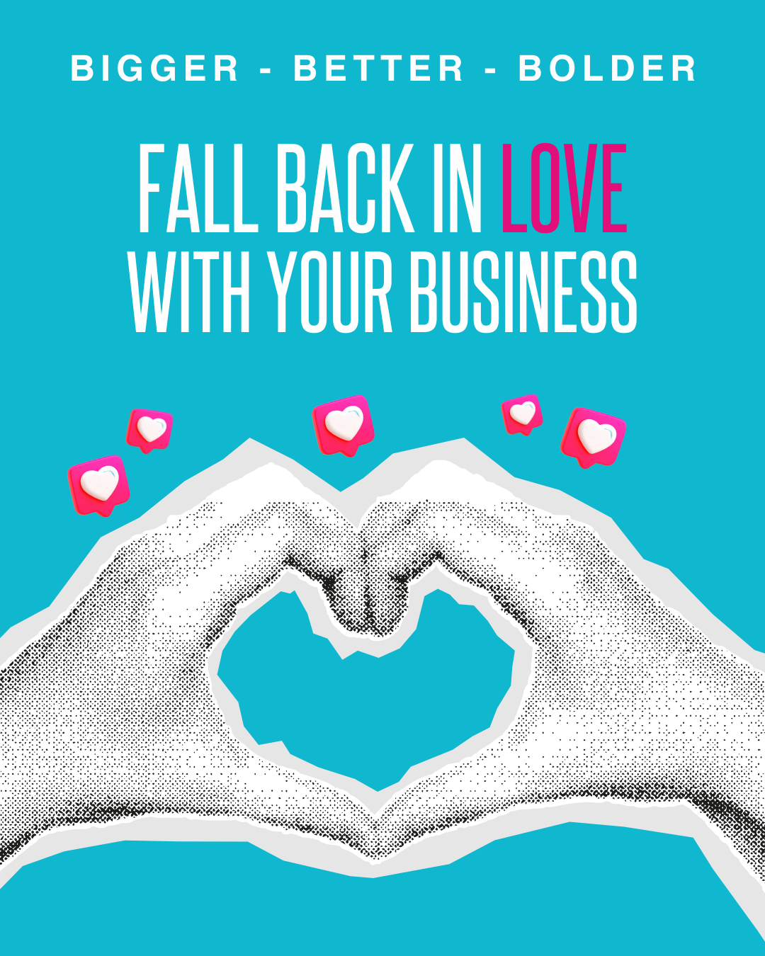 2 Hands Forming A Heart Shape With Text That Says Fall Back In Love With Your Business