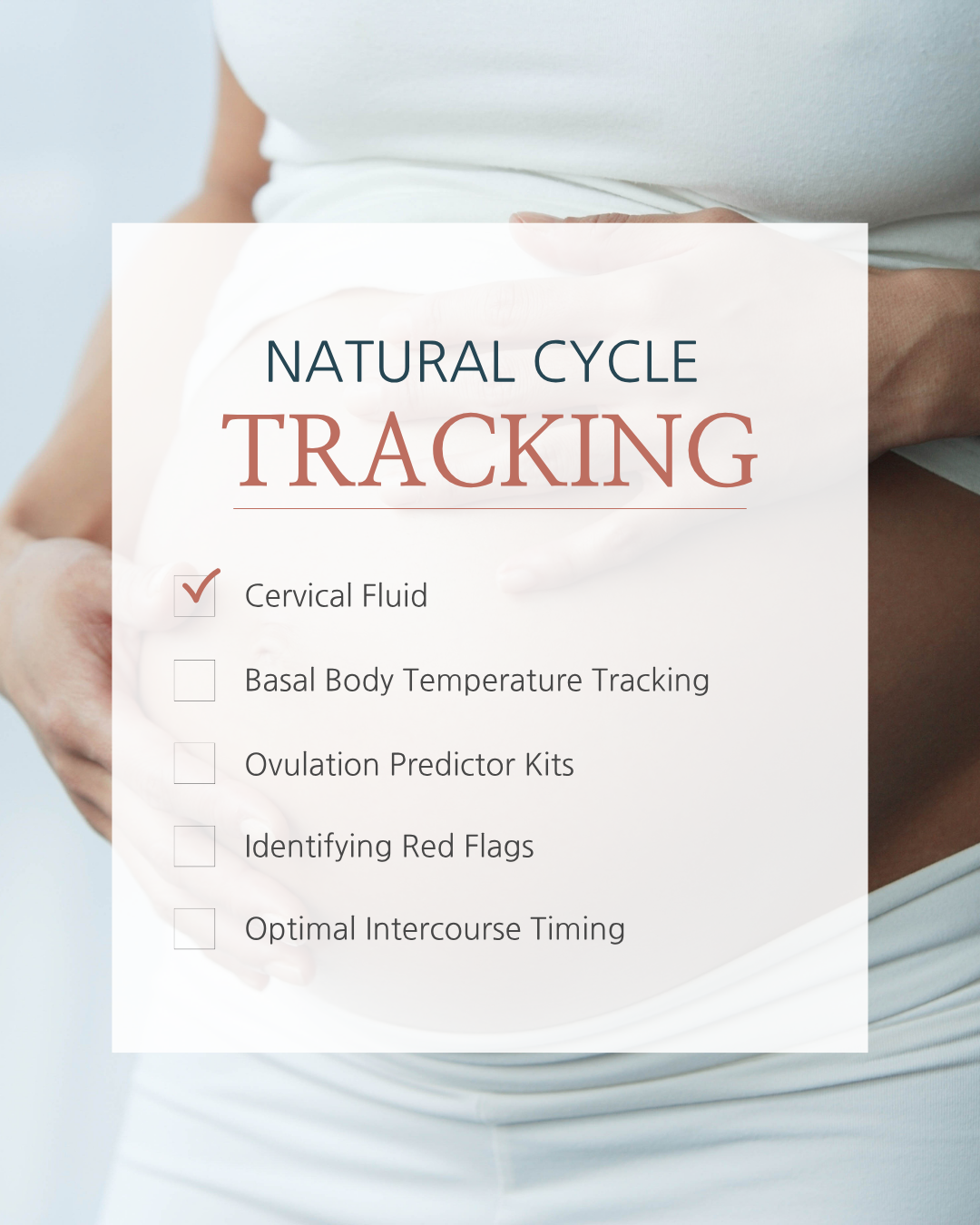 A photo of a a woman who got pregnant via tracking her cycles and the text: "Cervical fund, BBT, ovulation predictor kits, identifying red flags, optimal intercourse timing".