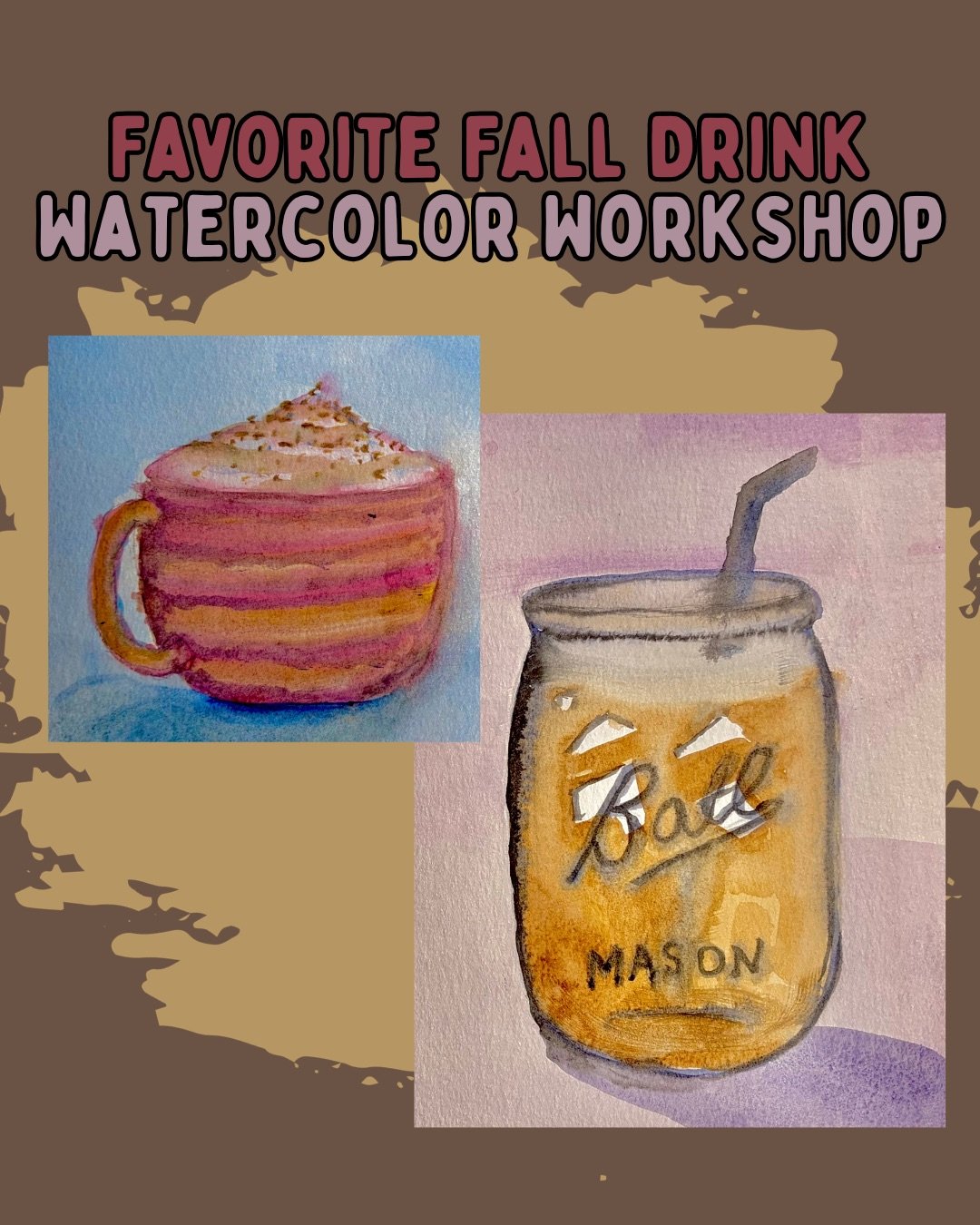11/12/2026 Favorite Fall Drink Watercolor Workshop