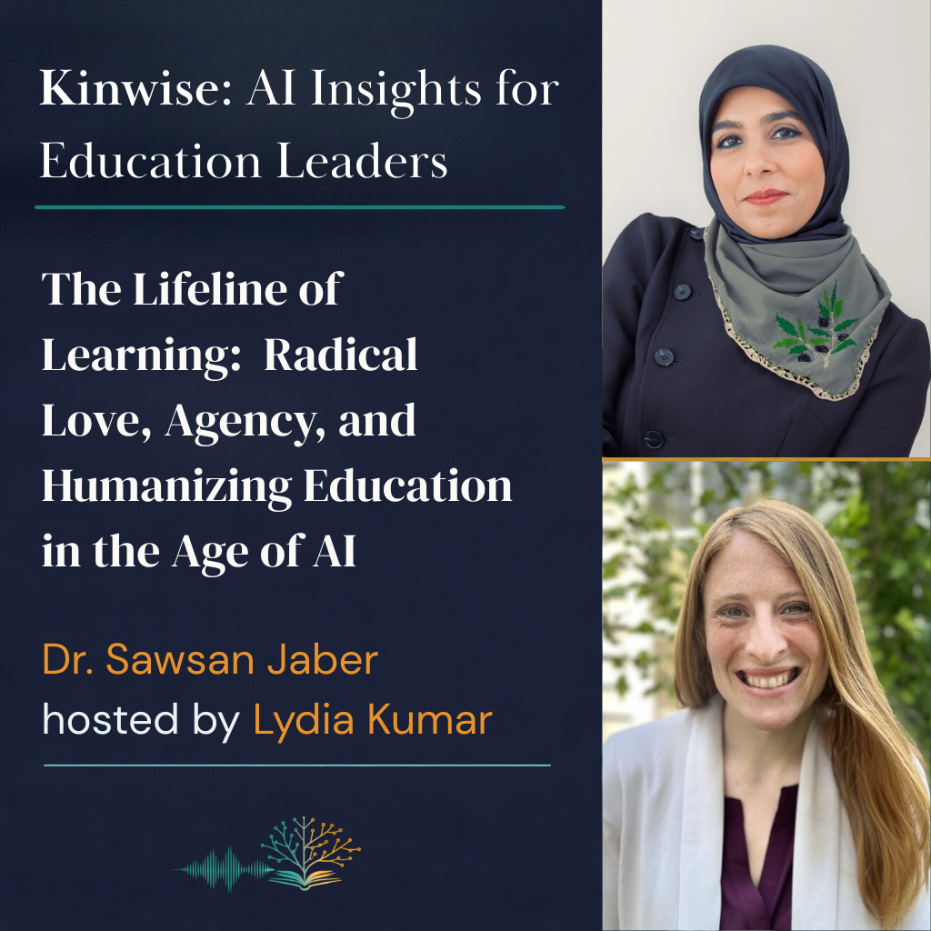 23. The Lifeline of Learning: Dr. Sawsan Jaber on Radical Love, Agency, and Humanizing Education in the Age of AI