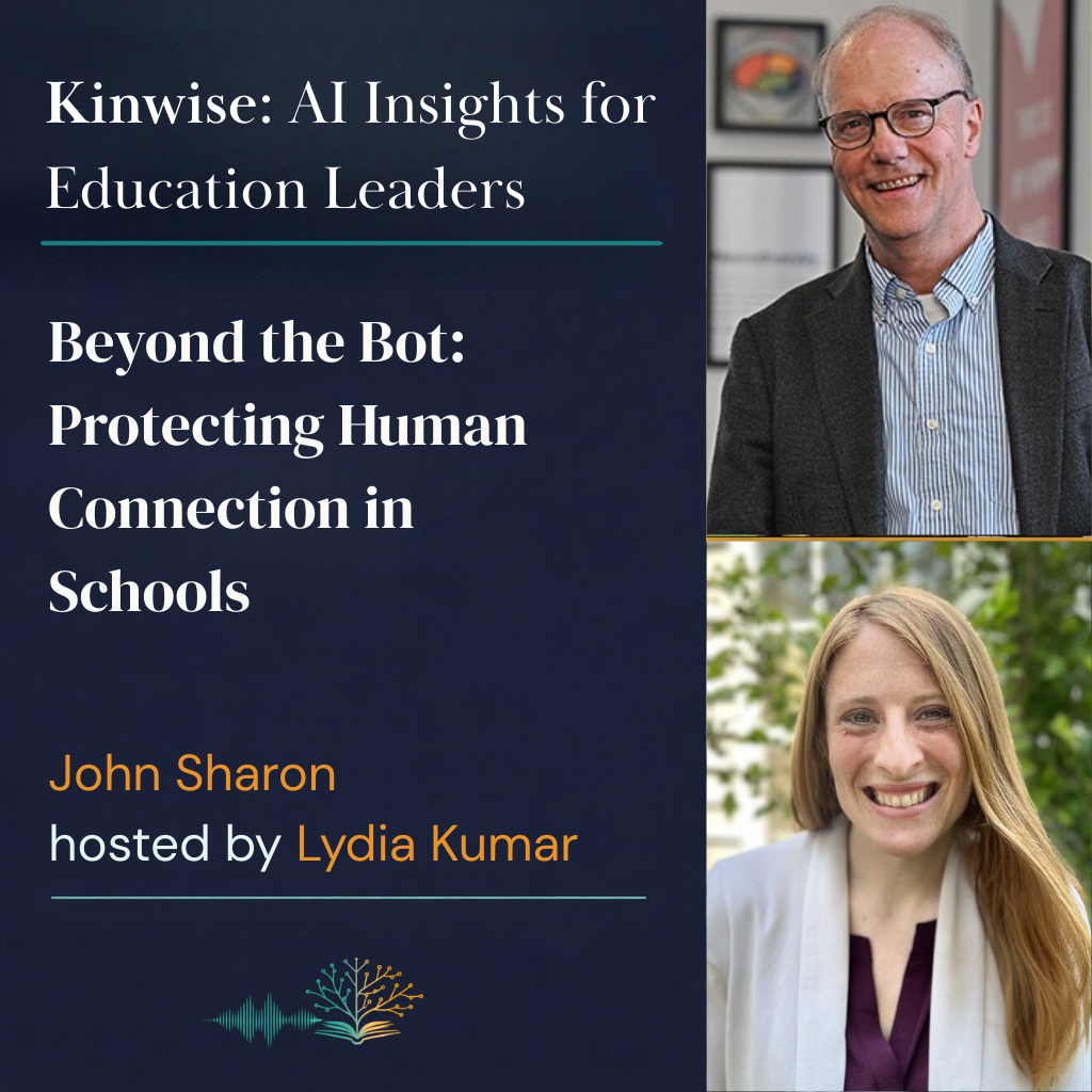 13. Beyond the Bot: John Sharon on Protecting Human Connection in Schools