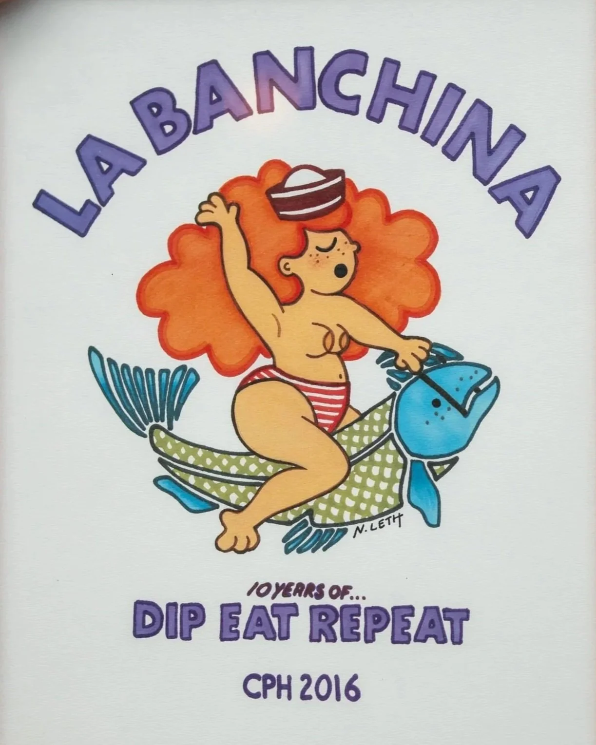 A cartoon woman with red curly hair wearing striped red and white underwear riding a blue fish with a raised tail and fins, holding a black fishing rod in one hand and a brown bowl in the other, with the text 'La Banchina 10 Years of... Dip Eat Repeat' and the initials 'N. Leth' at the bottom.