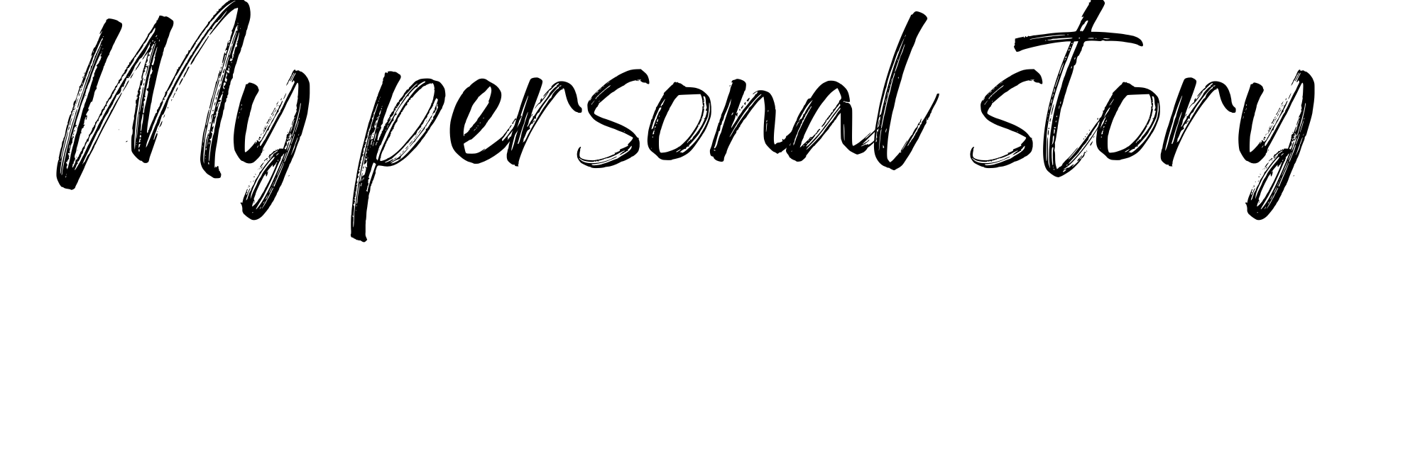 Stylized black handwritten text that reads "My personal story" on a white background.