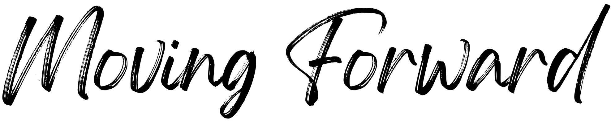 Stylized black handwritten text that says "Moving Forward"
