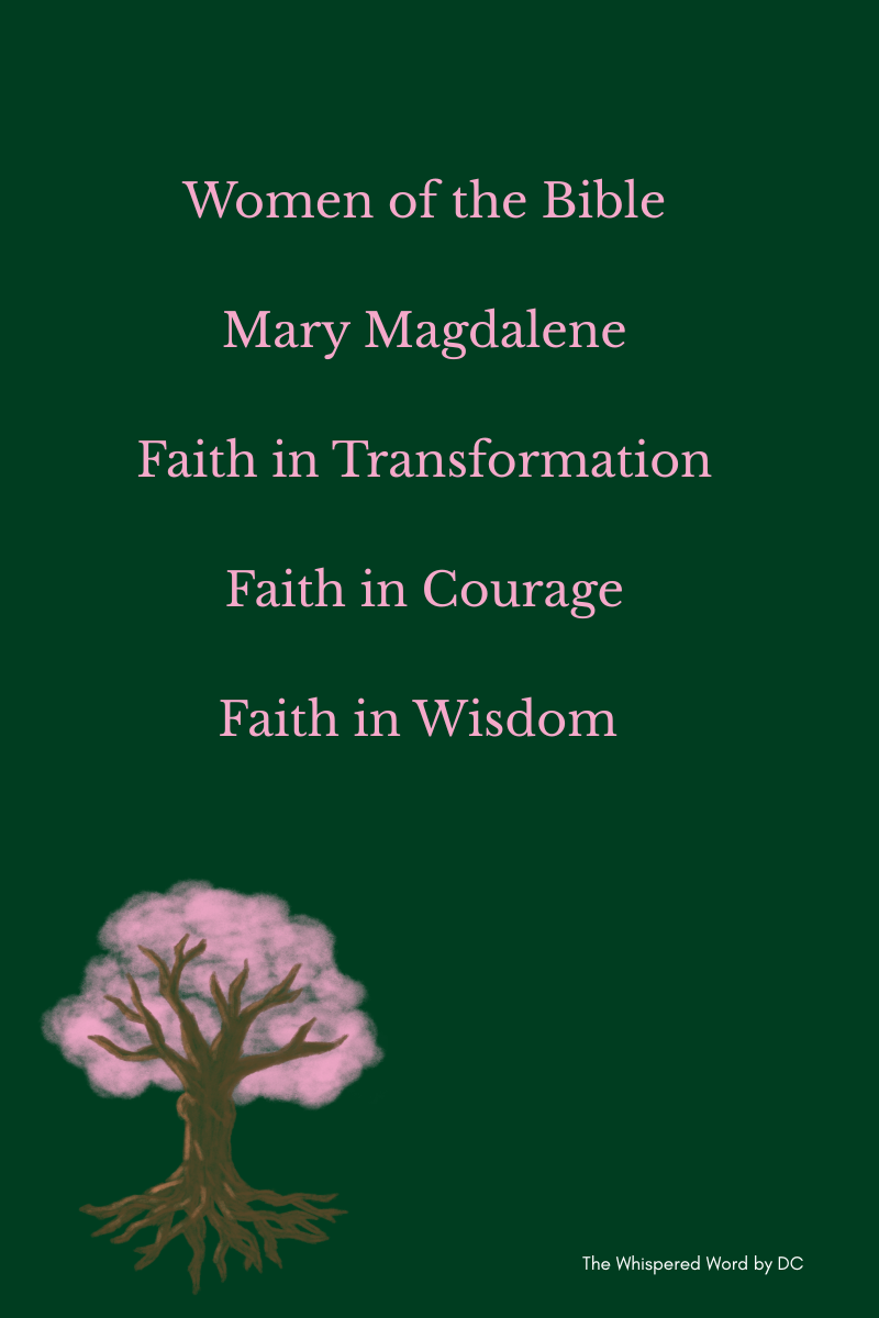Women of the Bible: Mary Magdalene’s Transformation