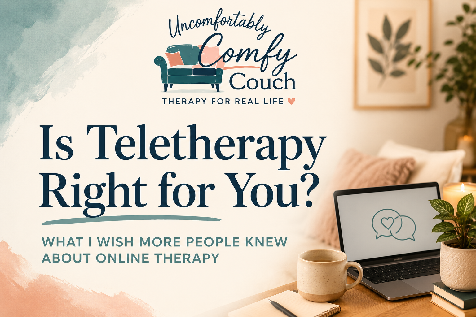 Is Teletherapy Right for You? What I Wish More People Knew About Online Therapy