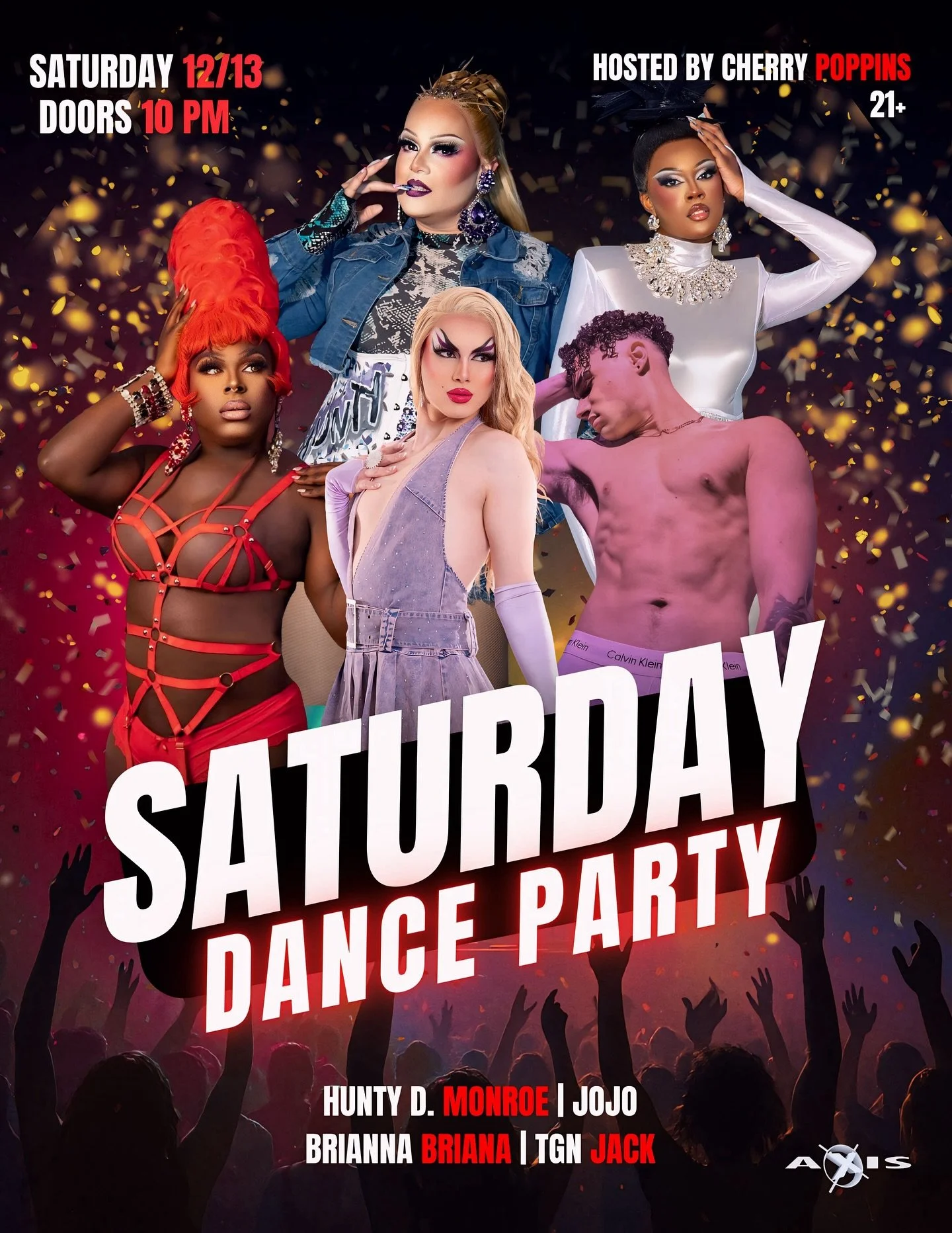 It may be snowing outside, but it&rsquo;s heating up inside 🔥❄️

Our Saturday Dance Party takes over Axis tonight &mdash; hosted by Cherry Poppins and featuring Hunty D. Monroe, Brianna Briana, The Girl Named Jack, and Jojo. Doors open at 10PM and t