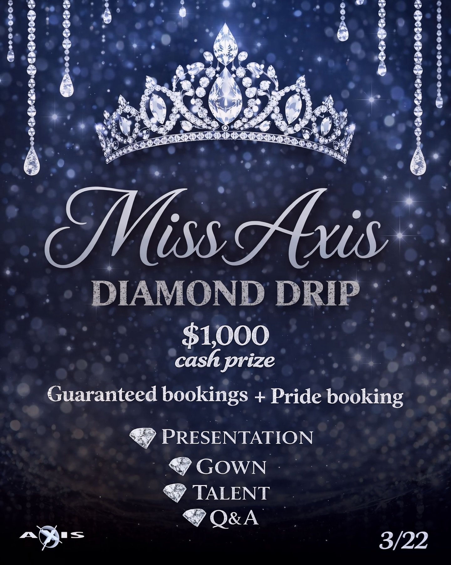She&rsquo;s back.

The Miss Axis Pageant returns this March with a brand-new theme: Diamond Drip &mdash; where every queen shines, sparkles, and cuts through the room like a crystal. 💎✨

Who will take home the crown, the $1,000 cash prize, the guara