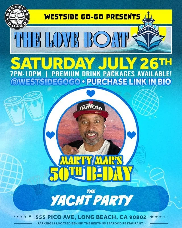 Westside Go-Go presents Love Boat ..Marty Mar's 50th B-Day Party