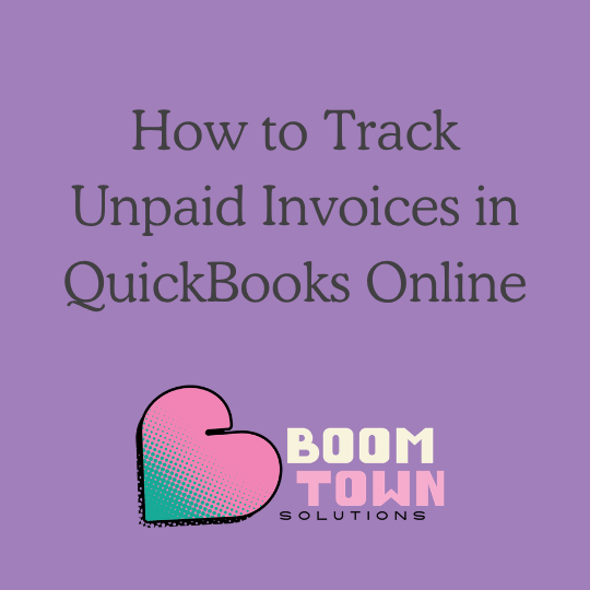 How to Track Unpaid Invoices in QuickBooks Online