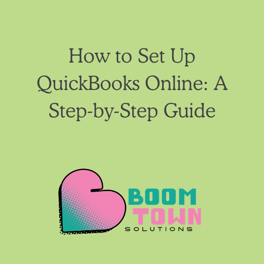 How to Set Up QuickBooks Online: A Step-by-Step Guide