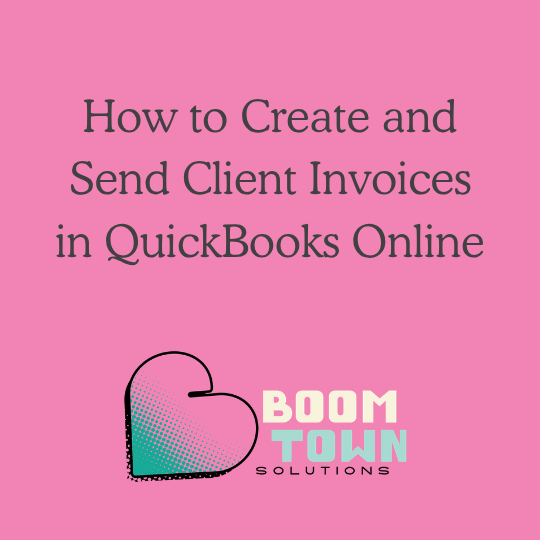 How to Create and Send Client Invoices in QuickBooks Online