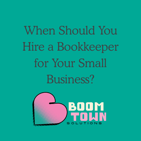 When Should You Hire a Bookkeeper for Your Small Business?