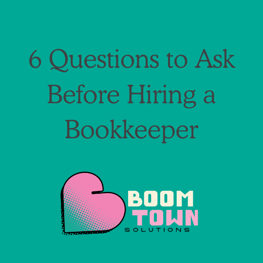 6 Questions to Ask Before Hiring a Bookkeeper