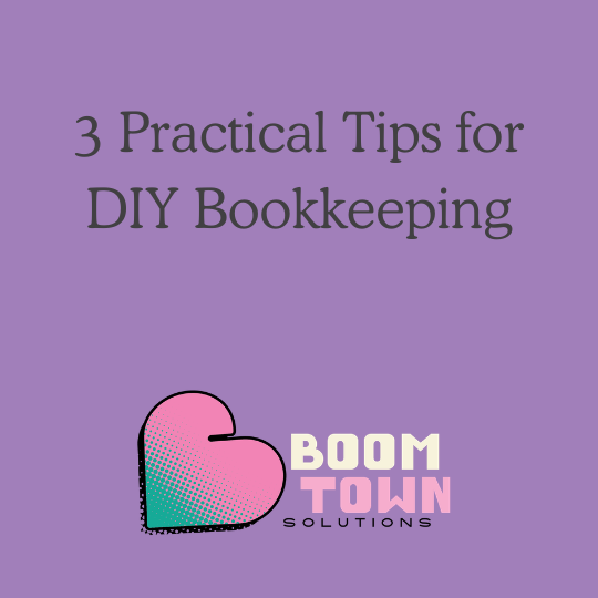 3 Practical Tips for DIY Bookkeeping