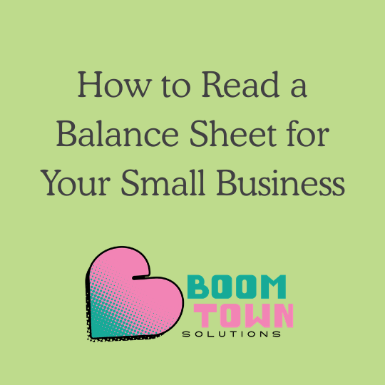 How to Read a Balance Sheet for Your Small Business