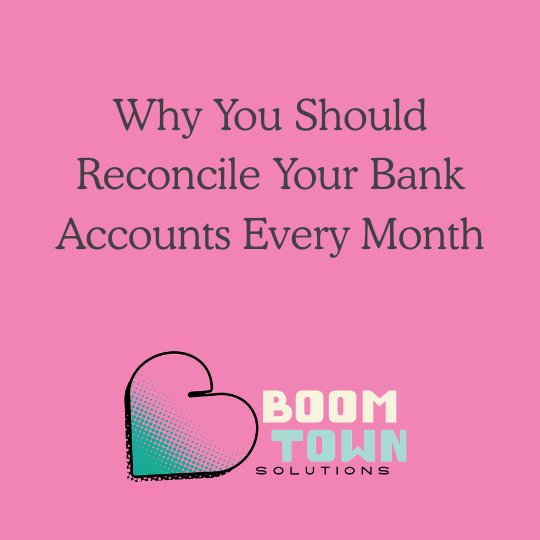 Why You Should Reconcile Your Bank Accounts Every Month
