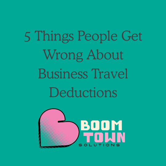 5 Things People Get Wrong About Business Travel Deductions