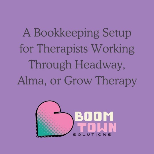 A Bookkeeping Setup for Therapists Working Through Headway, Alma, or Grow Therapy