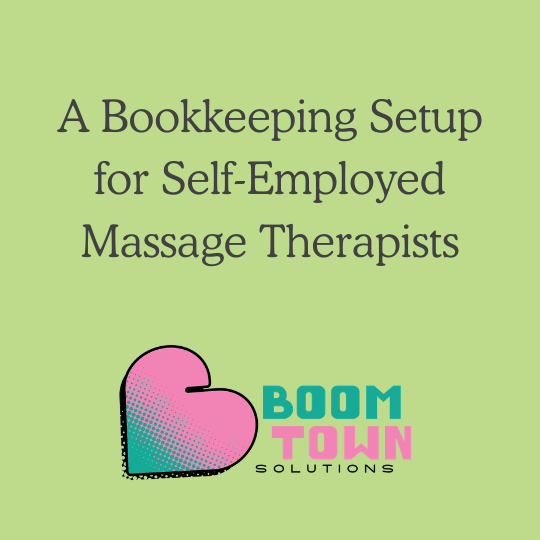 A Bookkeeping Setup for Self-Employed Massage Therapists