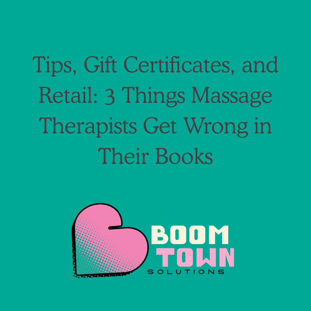 Tips, Gift Certificates, and Retail: 3 Things Massage Therapists Get Wrong in Their Books