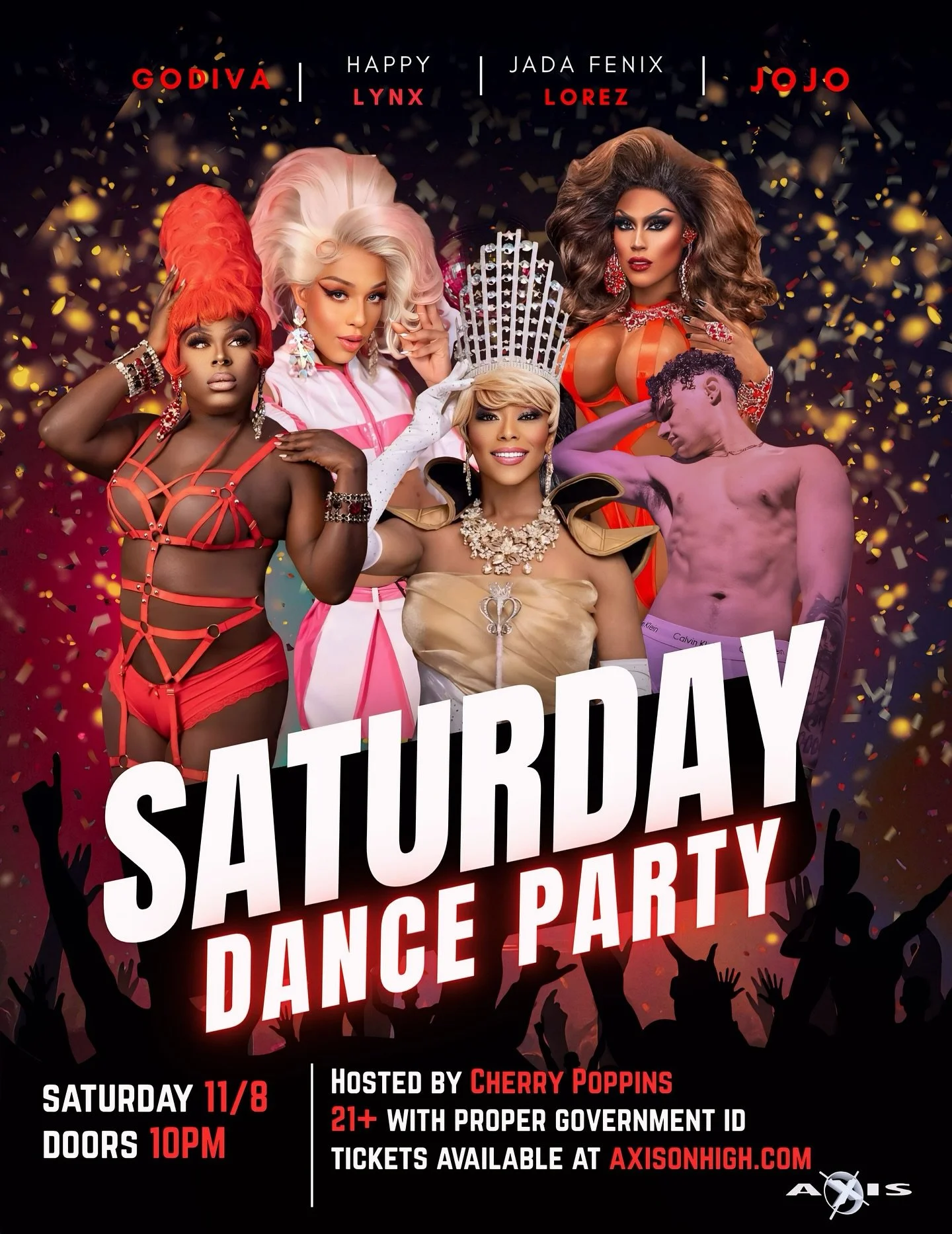 ✨ Get ready for an unforgettable Saturday Dance Party at Axis Nightclub! 

Hosted by Cherry Poppins with performances by Godiva, Happy Lynx, Jada Fenix Lorez, and Jojo.

She&rsquo;s giving body, beats, and a whole lotta SATURDAY. 💋

🎟️ Doors 10PM |