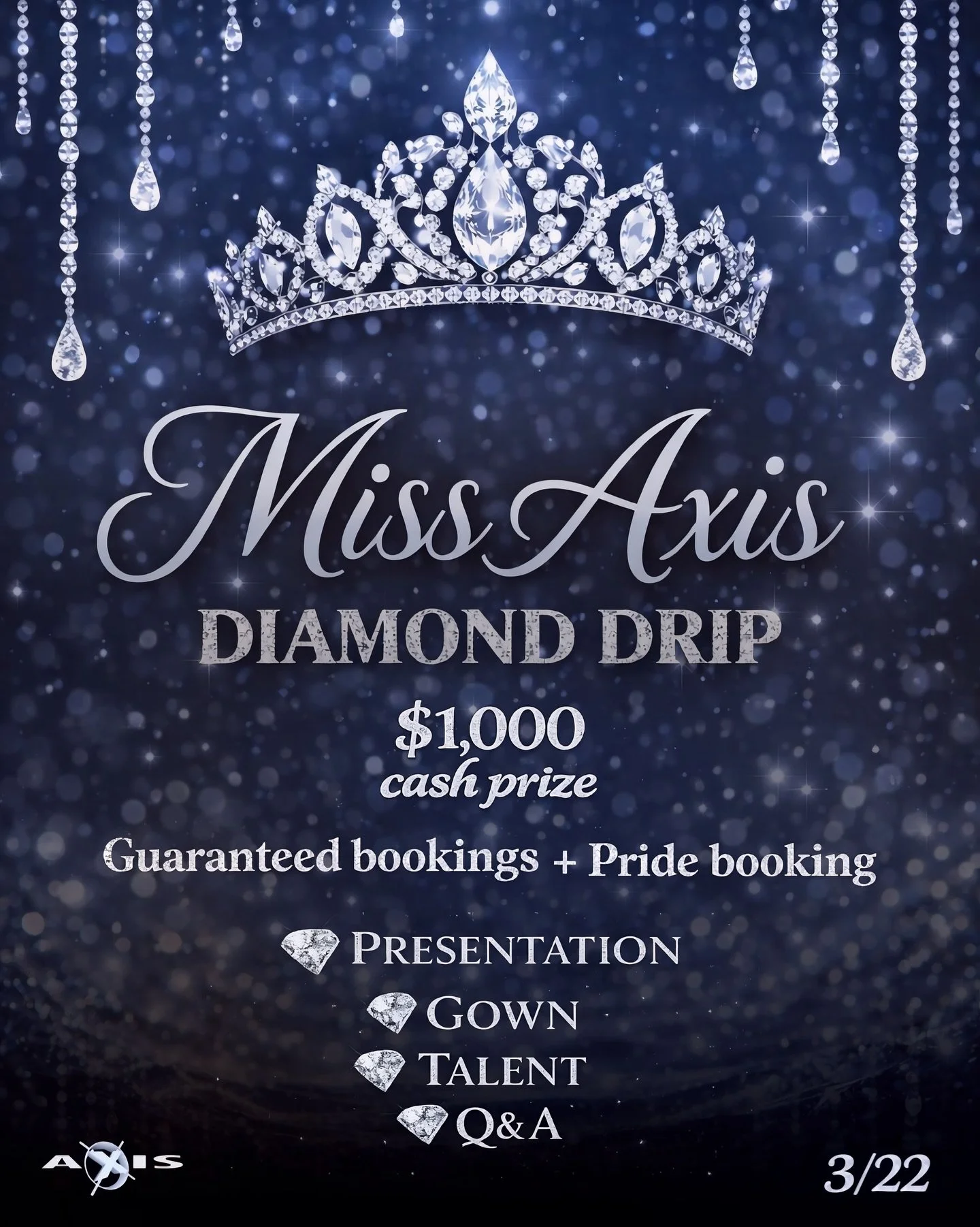 She&rsquo;s back.

The Miss Axis Pageant returns this March with a brand-new theme: Diamond Drip &mdash; where every queen shines, sparkles, and cuts through the room like a crystal. 💎✨

Who will take home the crown, the $1,000 cash prize, the guara