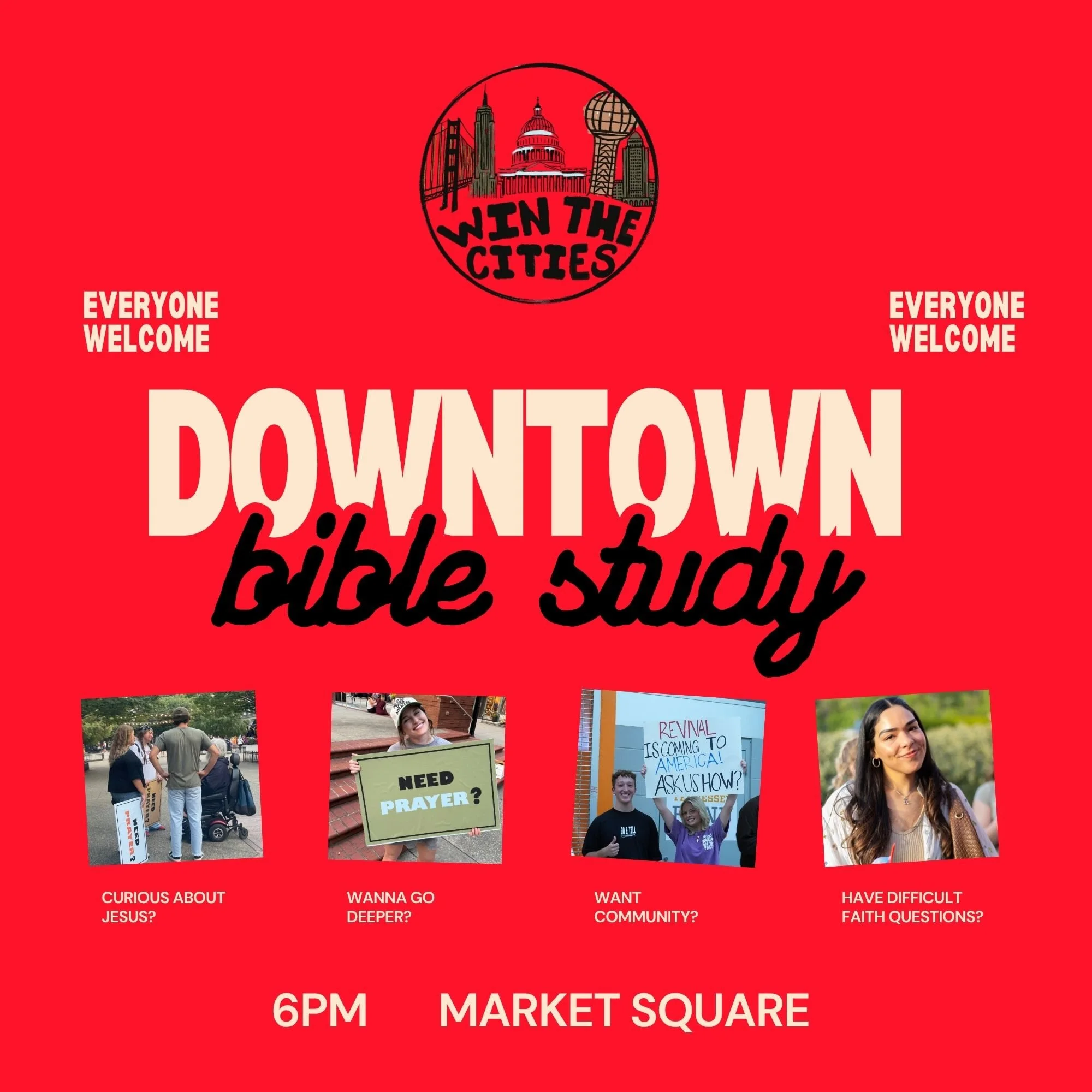 This is a bible study that happens in market square at 6pm! This is for ANYONE. If you're curious about Jesus, just discovered Him or even just have questions. This is a safe place to bring all of your questions, concerns and desires to know the fath