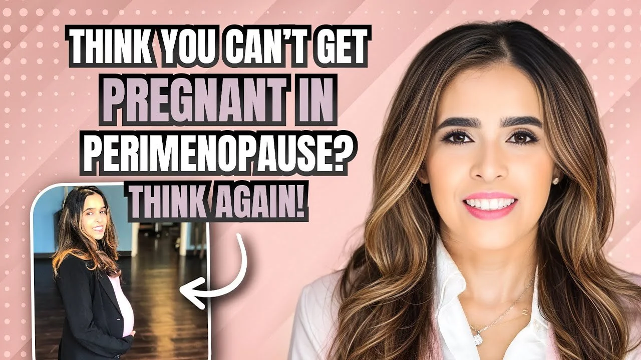 Think You Can’t Get Pregnant in Perimenopause? Think Again!