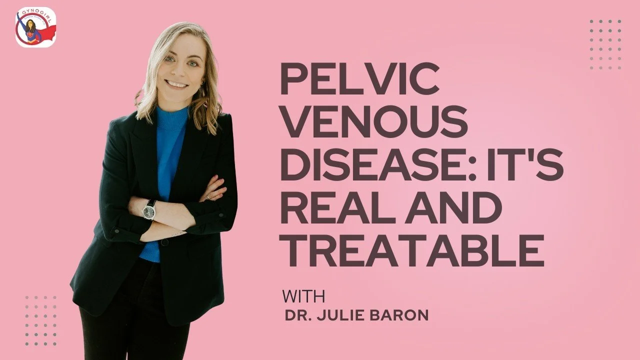 Pelvic Venous Disorders, Chronic Pain, and the Pelvic Floor with Dr. Julie Baron