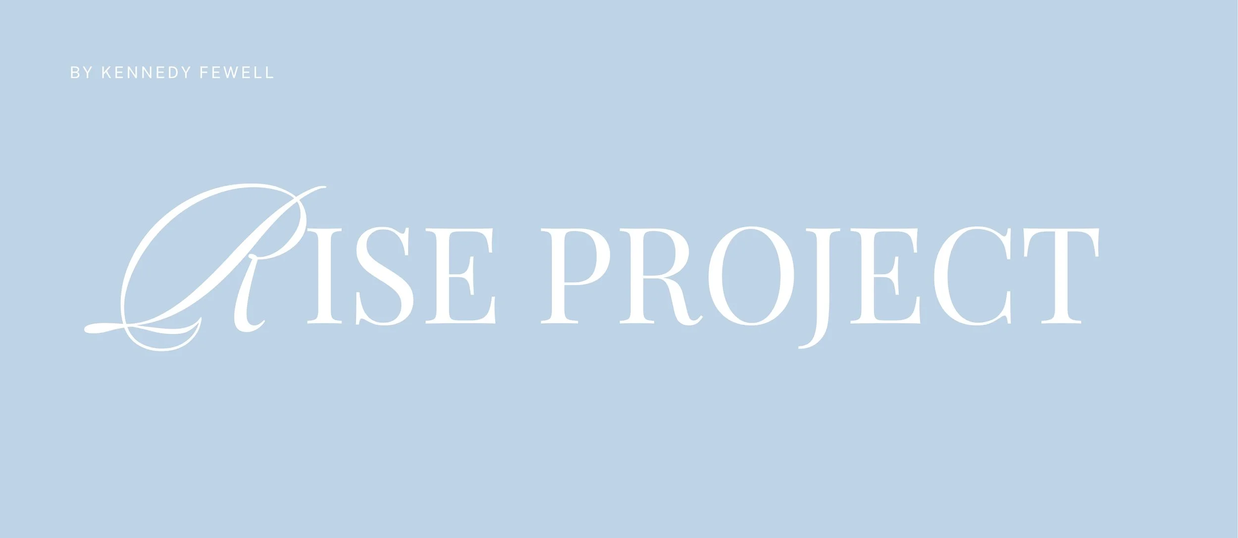 Rise Project by Kennedy Fewell-1.jpeg
