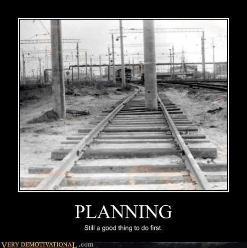 Poor Planning on Your Part…
