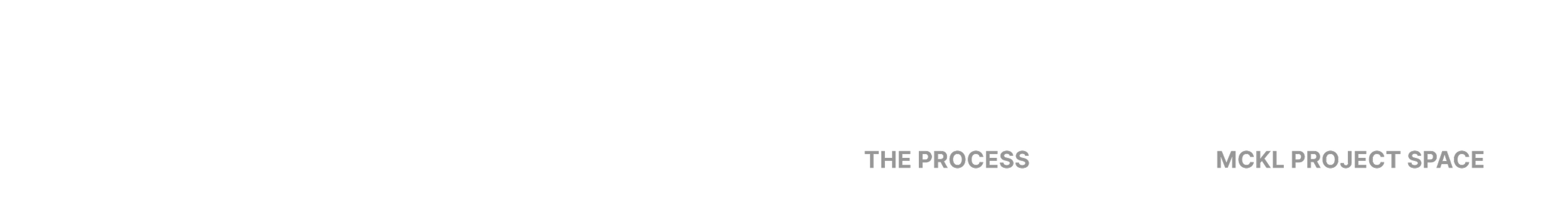 Diagram showing the stages of a project, labeled 'The Process' and 'MCKL Project Space', connected by an arrow.