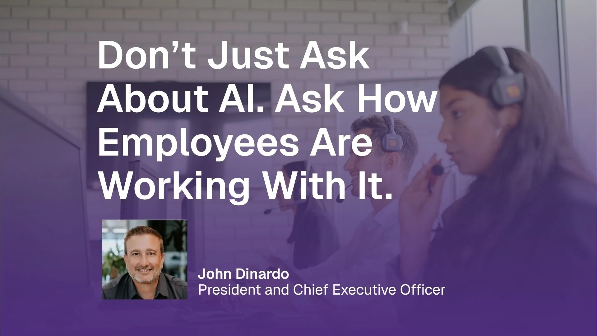 Don’t Just Ask About AI. Ask How Employees Are Working With It. 