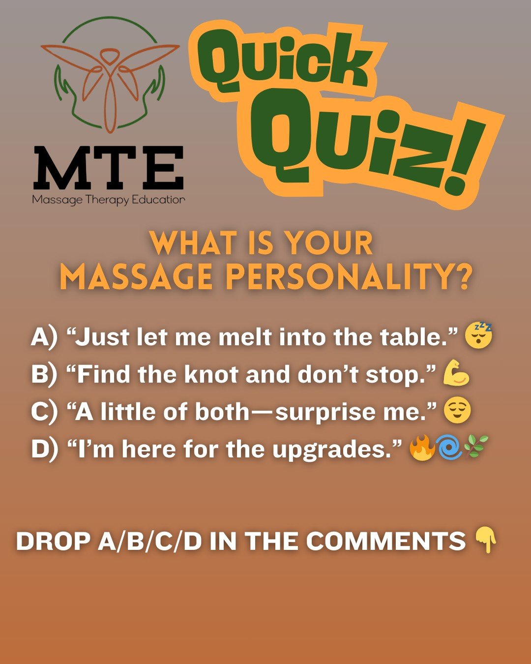 QUICK QUIZ: What&rsquo;s your massage personality?

A) &ldquo;Just let me melt into the table.&rdquo; 😴
B) &ldquo;Find the knot and don&rsquo;t stop.&rdquo; 💪
C) &ldquo;A little of both&mdash;surprise me.&rdquo; 😌
D) &ldquo;I&rsquo;m here for the 