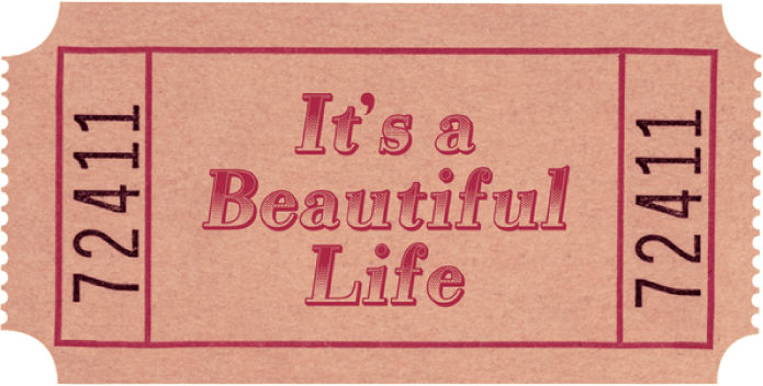 A pink ticket with the phrase "It's a Beautiful Life" printed in red letters, with the numbers 724411 on each side.
