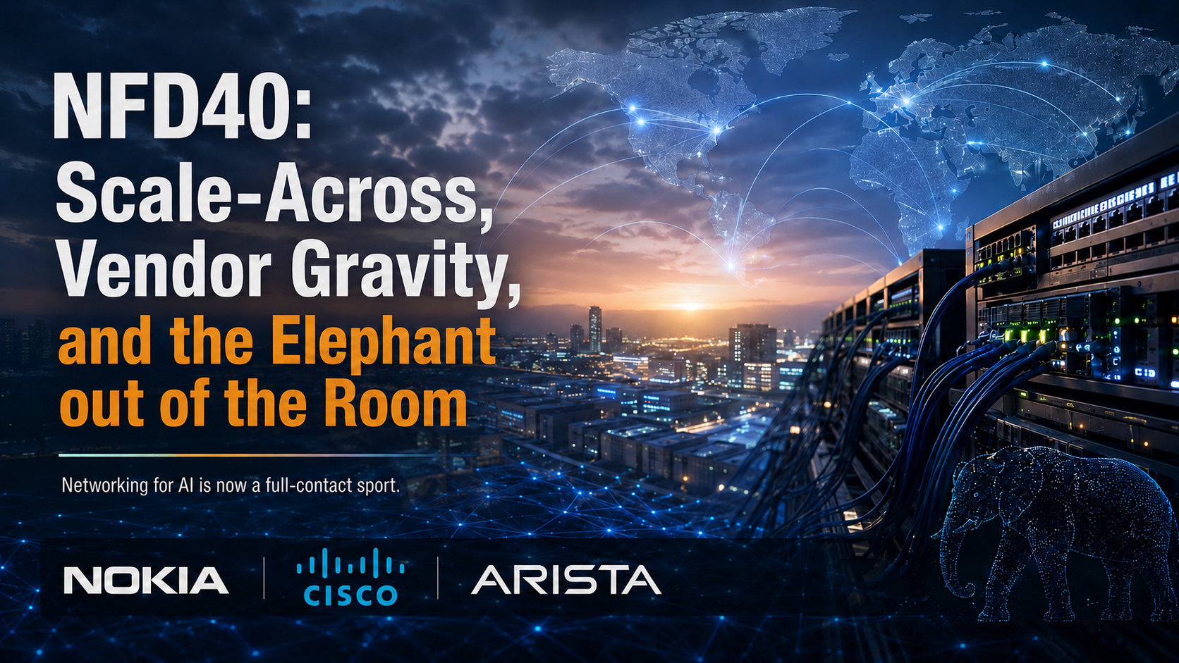NFD40: Scale-Across, Vendor Gravity, and the Elephant out of the Room