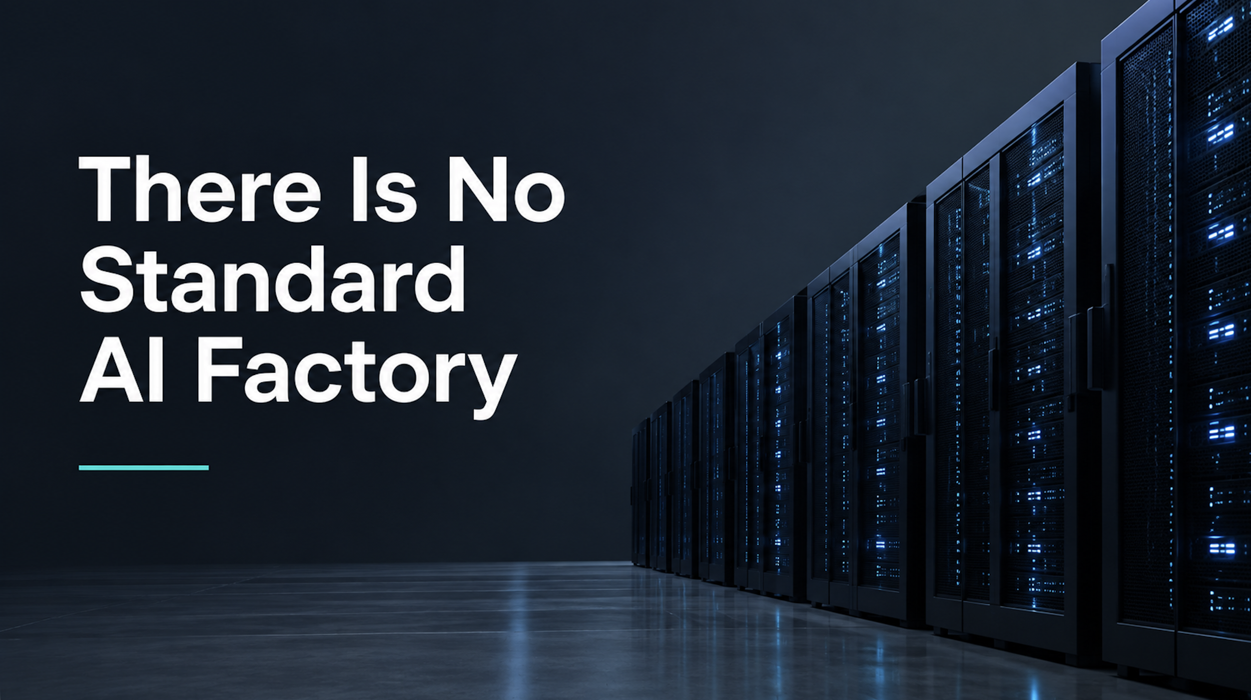 There Is No Standard AI Factory