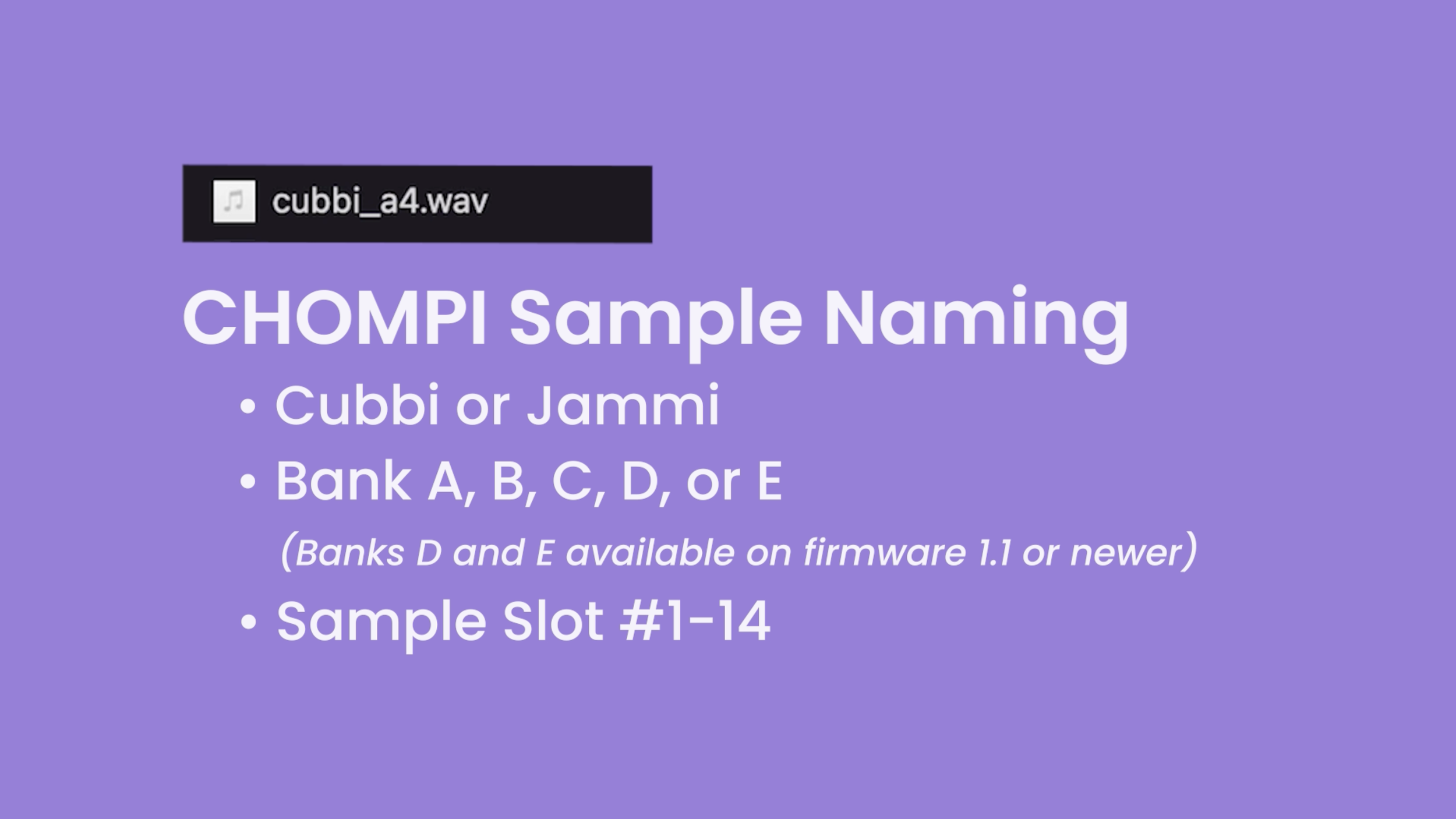 CHOMPI Sample Naming Format - cubbi_a4.wav