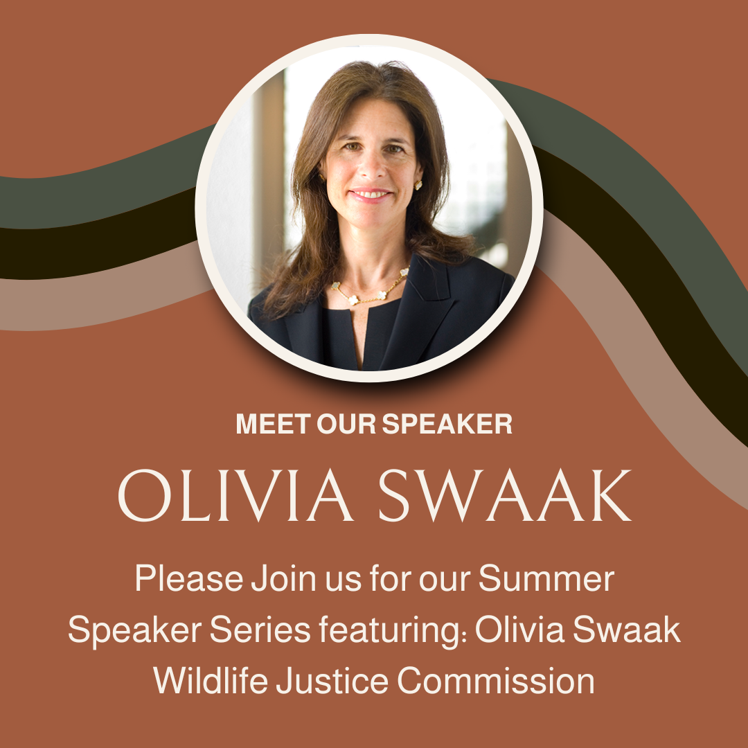 Guest Speaker: Olivia Swaak Topic: Wildlife Justice Commission