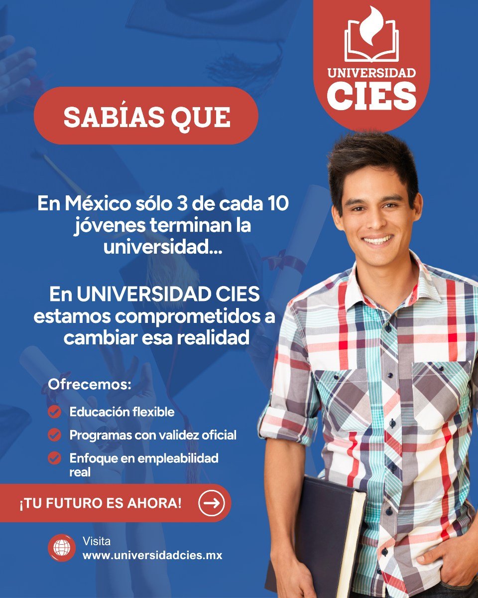 ¿Sabías que solo 3 de cada 10 jóvenes en México logran terminar la universidad?
En CIES queremos cambiar esa realidad.
Por eso ofrecemos programas accesibles, flexibles y con reconocimiento oficial, que te preparan para c