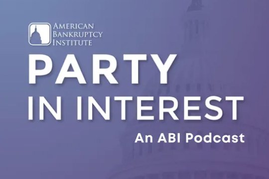 Clare Moylan featured in the ABI’s “Party In Interest” Podcast
