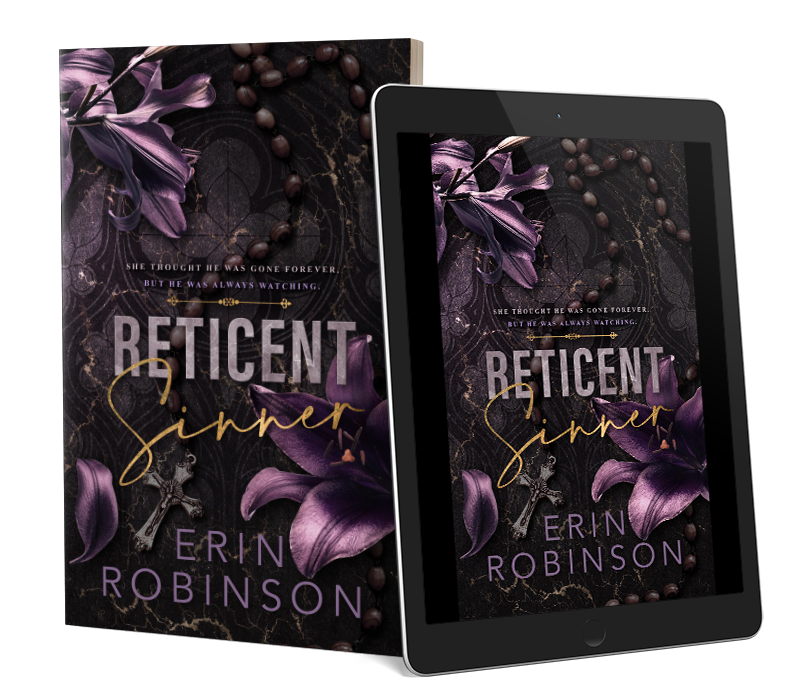 Book cover titled "Reticent Sinner" by Erin Robinson, featuring a dark background with purple flowers, and rosary with an elaborate cross, with the quote "She thought he was gone forever. But he was always watching."