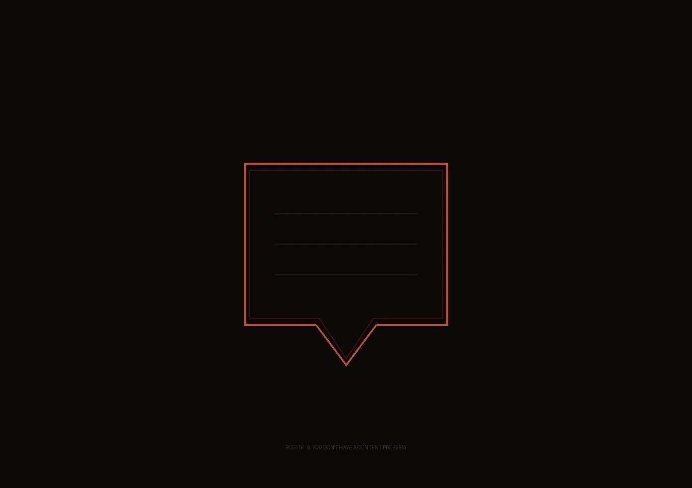 You Don't Have a Content Problem