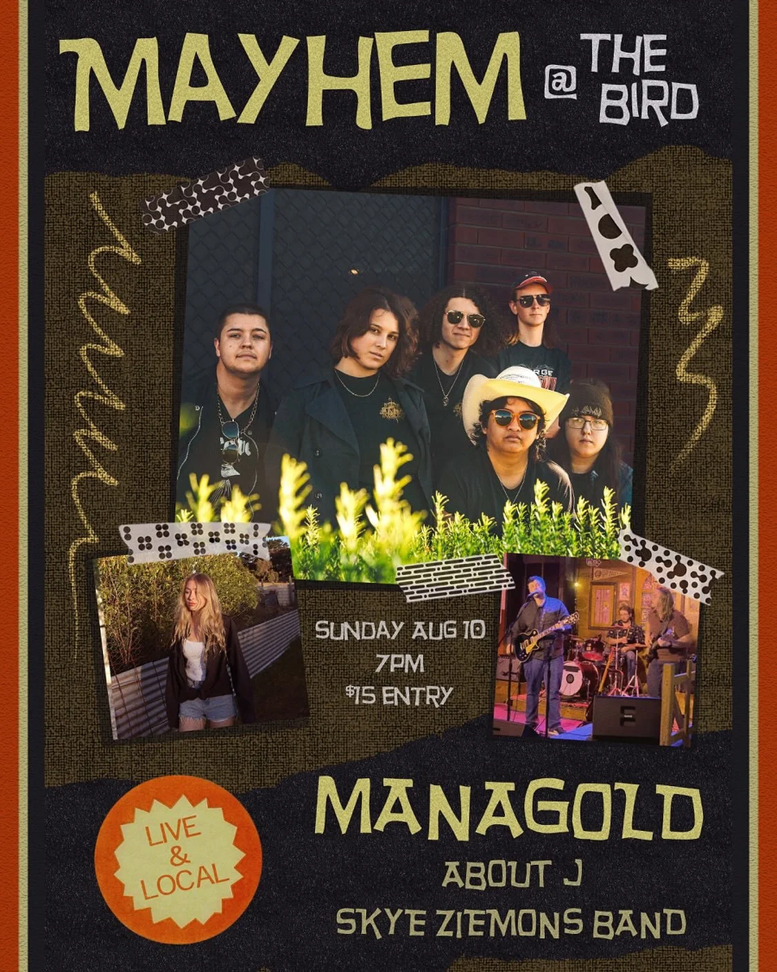 Hello hello! Exciting gig coming up alert! 
MANAGOLD and Friends presents “Mayhem at the Bird”. MANAGOLD will be performing live at The William Street Bird on Sunday the 10th of August. The event shall also feature the Talents of SKYE ZI