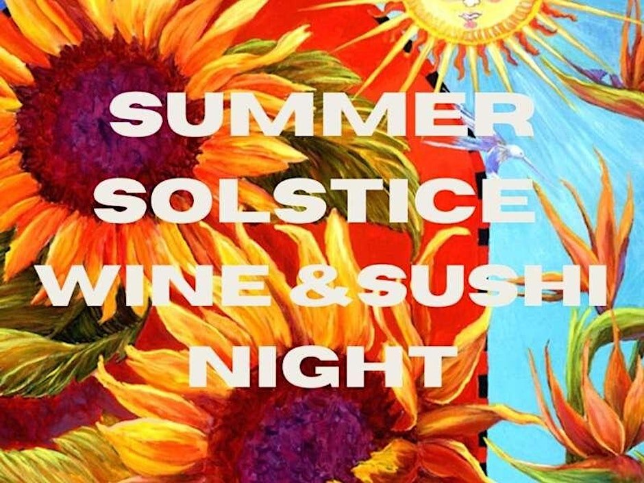 Summer Solstice Wine and Sushi Night