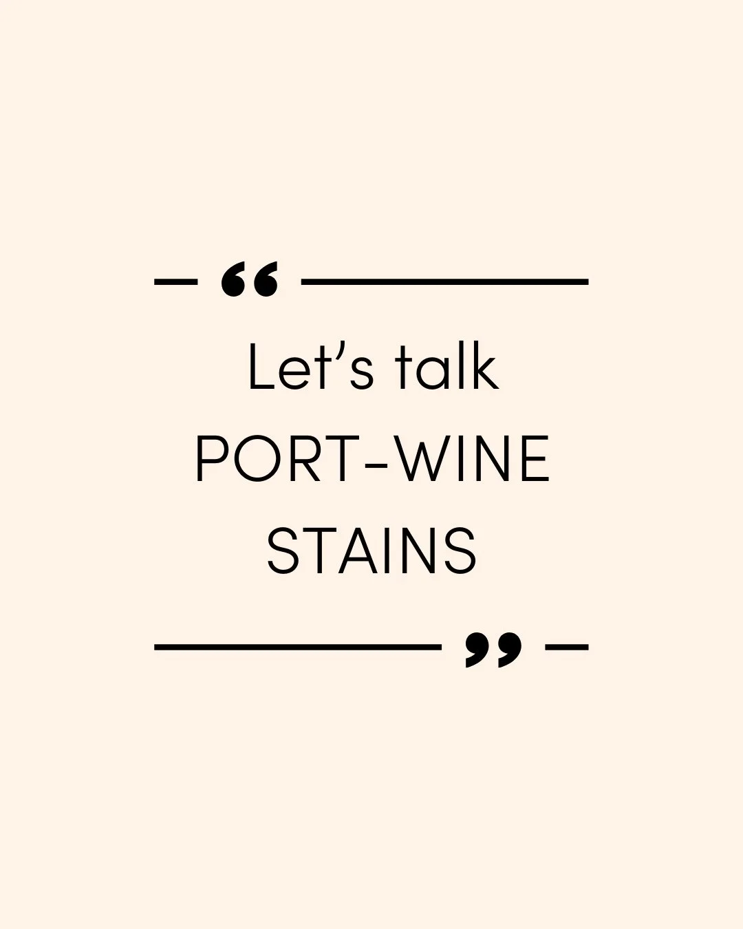 Port-wine stains are birthmarks that resemble a splash of wine on the skin. They affect about 3 to 5 in every 1,000 newborn babies and range in color from pink to deep red.⁠
⁠
These marks most commonly appear on the face, head, arms, or legs, but the