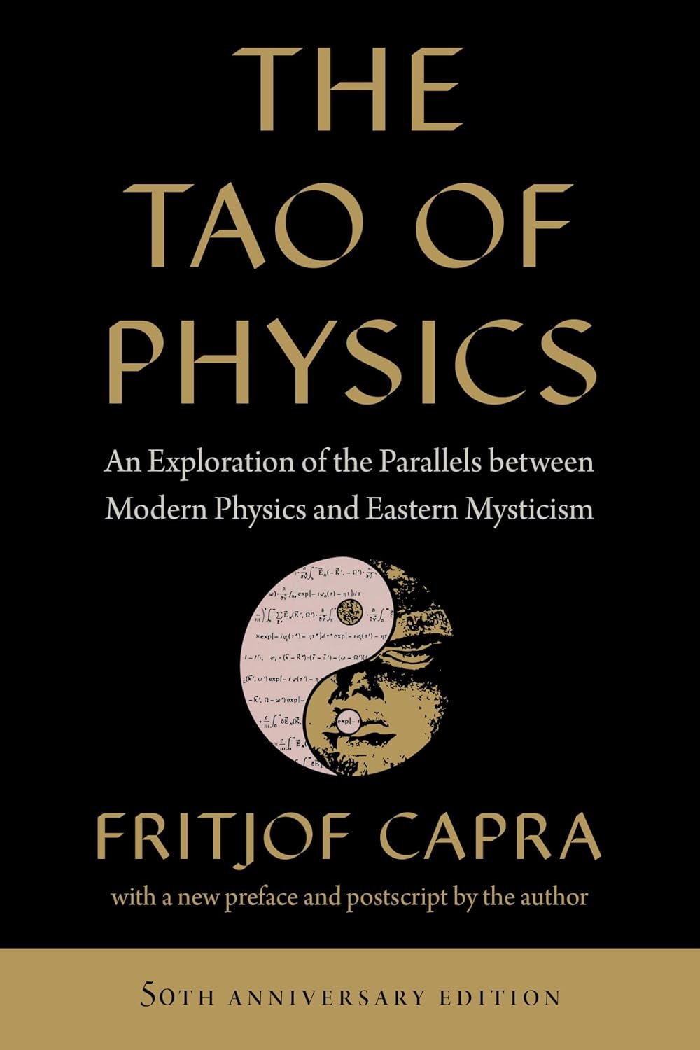 The Tao of Physics: An Exploration of the Parallels between Modern Physics and Eastern Mysticism -  Fritjof Capra